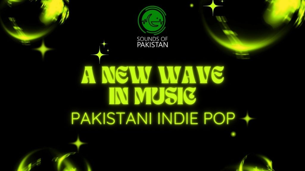 A New Wave in Music – Pakistani Indie Pop