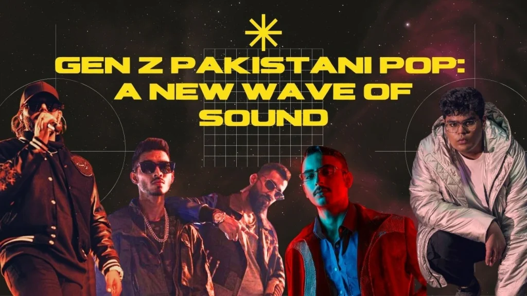 Gen Z Pakistani Pop