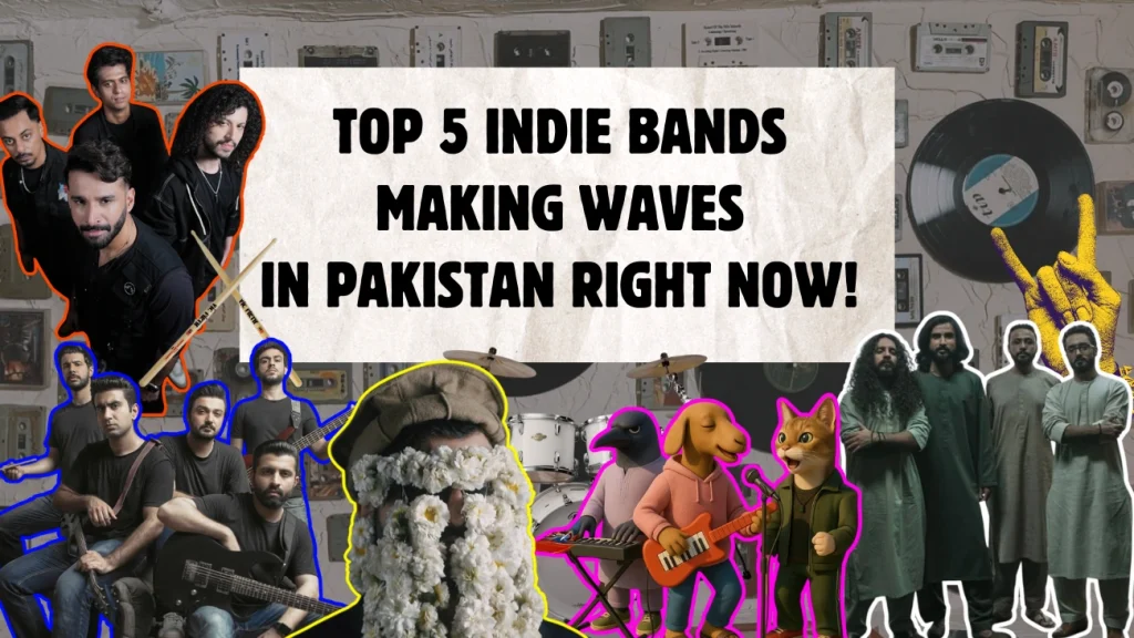 Top 5 Indie Bands Making Waves In Pakistan Right Now