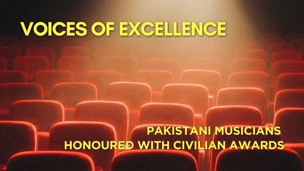 Voices of Excellence: Pakistani Musicians Honoured with Civilian Awards